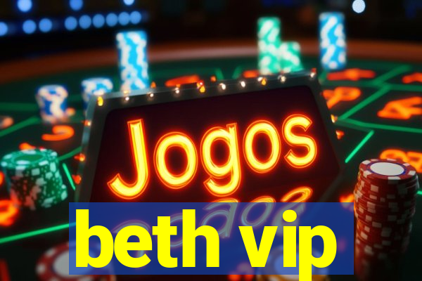 beth vip